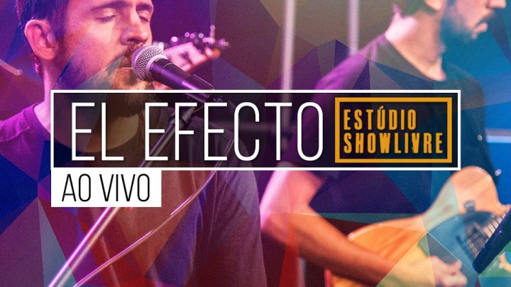 El Efecto lança disco ao vivo gravado no Estúdio Showlivre